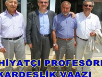 Çemişgezek’te İlahiyatçı Profesörden Kardeşlik Vaazı